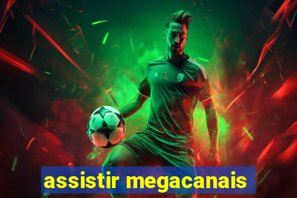 assistir megacanais